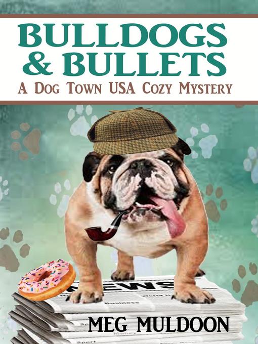 Title details for Bulldogs & Bullets by Meg Muldoon - Available